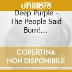 Deep Purple - The People Said Burn! California Jam 74 cd