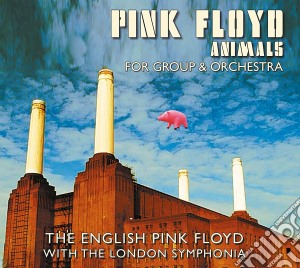 London Symphonia (The) - Pink Floyd Animals For Group & Orchestra cd musicale di Pink Floyd