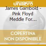 James Gambold - Pink Floyd Meddle For Orchestra cd musicale