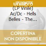 (LP Vinile) Ac/Dc - Hells Belles - The Legendary Broadcasts - Clear Vinyl lp vinile di Ac/Dc