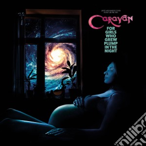(LP Vinile) Caravan - For Girls Who Grew Plump In The Night (Colour Vinyl) lp vinile di Caravan