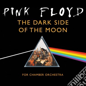 Orchard Chamber Orchestra - Dark Side Of The Moon cd musicale di Orchard Chamber Orchestra