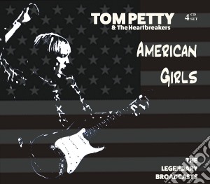 Tom Petty & The Heartbreakers - American Girls (4 Cd) cd musicale di Tom Petty
