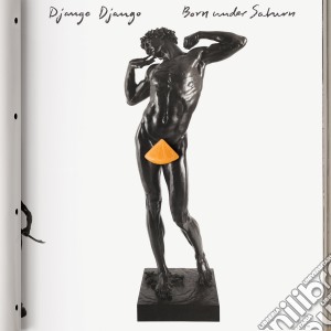 (LP Vinile) Django Django - Born Under Saturn lp vinile di Django Django