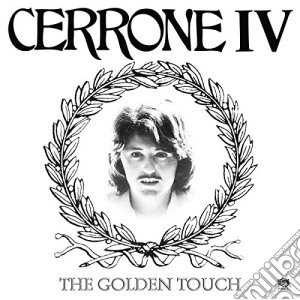 Cerrone - Cerrone IV - The Golden Touch cd musicale di Cerrone