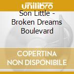 Son Little - Broken Dreams Boulevard cd