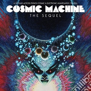 (LP Vinile) Cosmic Machine - The Sequel - Coloured (3 Lp) lp vinile di Artisti Vari