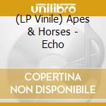 (LP Vinile) Apes & Horses - Echo lp vinile di Apes & Horses