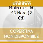 Molecule - 60 43 Nord (2 Cd) cd