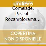 Comelade, Pascal - Rocanrolorama (6 Cd) cd