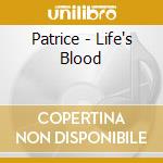 Patrice - Life's Blood cd musicale di Patrice