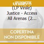 (LP Vinile) Justice - Access All Arenas (2 Lp+Cd) vinile