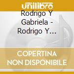 Rodrigo Y Gabriela - Rodrigo Y Gabriela (Deluxe 2 Cd) cd