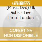 (Music Dvd) Uk Subs - Live From London cd