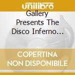 Gallery Presents The Disco Inferno Revolution / Various (5 Cd) cd