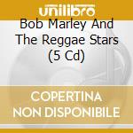 Bob Marley And The Reggae Stars (5 Cd) cd musicale