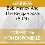 Bob Marley And The Reggae Stars (5 Cd) cd