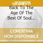 Back To The Age Of The Best Of Soul & R' cd musicale
