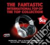 Fantastic International Top Of The Pop (The) / Various (5 Cd) cd