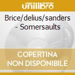 Brice/delius/sanders - Somersaults cd