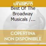 Best Of The Broadway Musicals / Various (3 Cd) cd