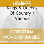 Kings & Queens Of Country / Various cd