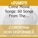 Crime Movie Songs: 60 Songs From The Hollywood Movie Blockbusters (3 Cd) cd