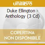 Duke Ellington - Anthology (3 Cd) cd