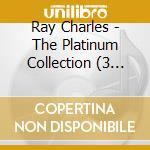 Ray Charles - The Platinum Collection (3 Cd) cd musicale