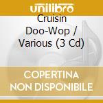 Cruisin Doo-Wop / Various (3 Cd) cd