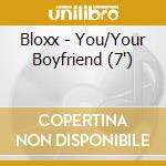 Bloxx - You/Your Boyfriend (7') cd