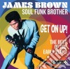 (LP Vinile) James Brown - Soul Funk Brother - Get On Up! - The Best Of The Early Years cd
