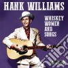 (LP Vinile) Hank Williams - Whisky Women And Songs cd