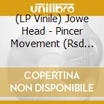 (LP Vinile) Jowe Head - Pincer Movement (Rsd 2018)