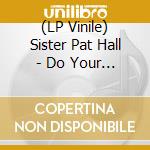 (LP Vinile) Sister Pat Hall - Do Your Thing (Marc Bolan) vinile