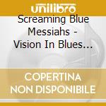 Screaming Blue Messiahs - Vision In Blues (5 Cd)