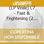 (LP Vinile) L7 - Fast & Frightening (2 Lp) (Rsd 2018) vinile