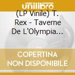 (LP Vinile) T. Rex - Taverne De L'Olympia Paris 1971 vinile