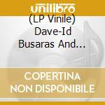 (LP Vinile) Dave-Id Busaras And Toshi Hiraoka - Bushy Luxury (The Wholestory) lp vinile di Dave
