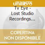 Tv Eye - Lost Studio Recordings 1977-1978 cd