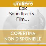 Epic Soundtracks - Film Soundtracks cd