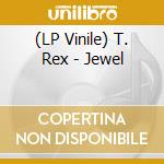 (LP Vinile) T. Rex - Jewel vinile