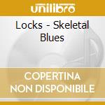 Locks - Skeletal Blues cd