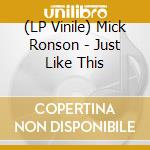 (LP Vinile) Mick Ronson - Just Like This vinile
