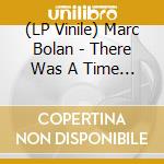 (LP Vinile) Marc Bolan - There Was A Time : Home Demos 2 vinile