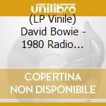 (LP Vinile) David Bowie - 1980 Radio Promotional Vinyl lp vinile di David Bowie