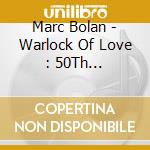 Marc Bolan - Warlock Of Love : 50Th Anniversary Edition cd