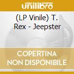 (LP Vinile) T. Rex - Jeepster vinile