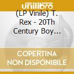 (LP Vinile) T. Rex - 20Th Century Boy (Broadcast Version) / Midnight (Alternative Version) (Picture Disc) vinile