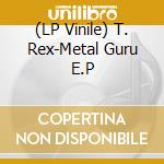 (LP Vinile) T. Rex-Metal Guru E.P vinile